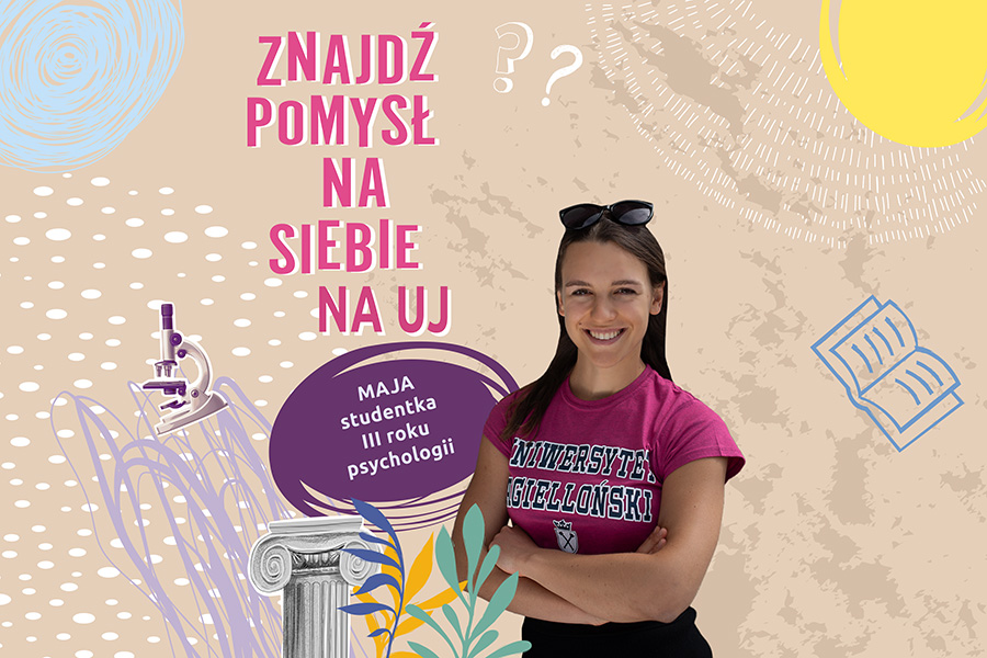 Maja - studentka III roku psychologii [Wydział Zarządzania i Komunikacji Społecznej UJ]