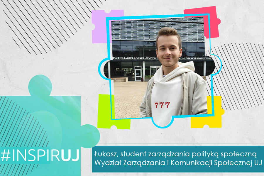 Łukasz, student zarządzania polityką społeczną, Wydział Zarządzania i Komunikacji Społecznej UJ