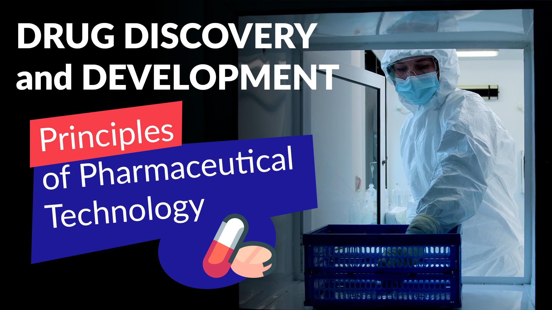 Drug Discovery and Development: Principles of Pharmaceutical Technology