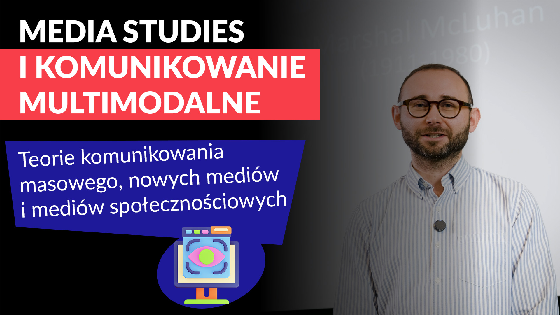 Media studies i komunikowanie multimodalne: Teorie komunikowania masowego, nowych mediów i mediów społecznościowych [WZiKS UJ]
